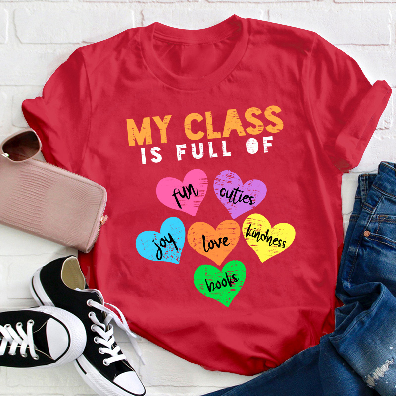 My Class Is Full Of Love Teacher T-Shirt