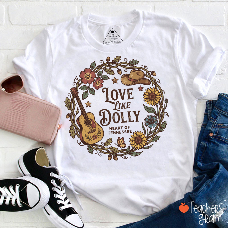 Love Like Dolly Heart of Tennessee Sunflower Guitar Western Country Teacher T-Shirt