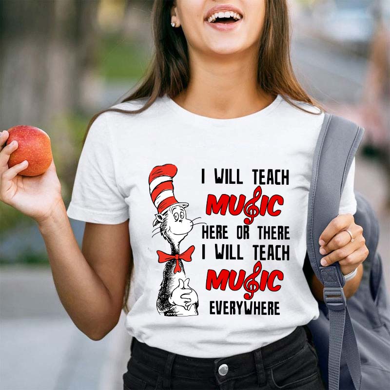 I Will Teach Music Everywhere Teacher T-Shirt