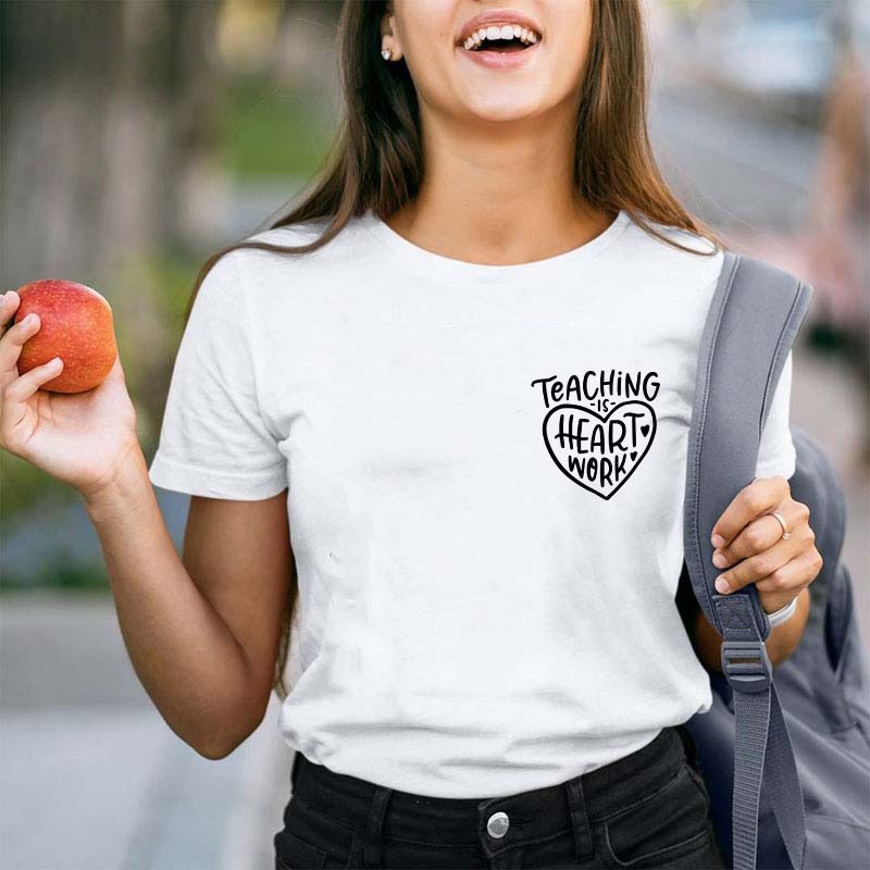 Teaching Is Heart Work Teacher T-Shirt