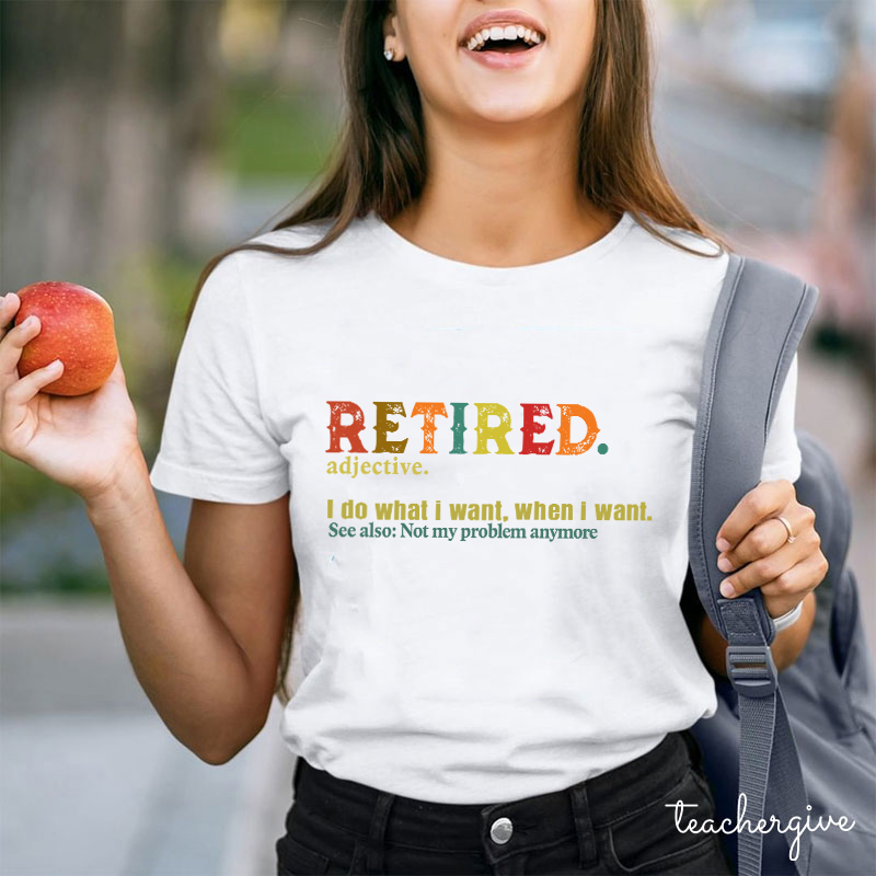 Retired Adjective Teacher T-Shirt