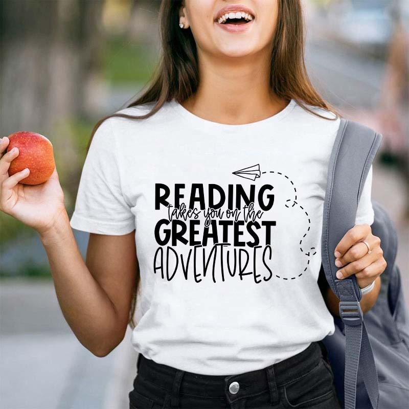 Reading Takes You on the Greatest Adventures Teacher T-Shirt