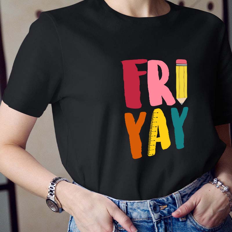 Fri Yay Teacher T-Shirt