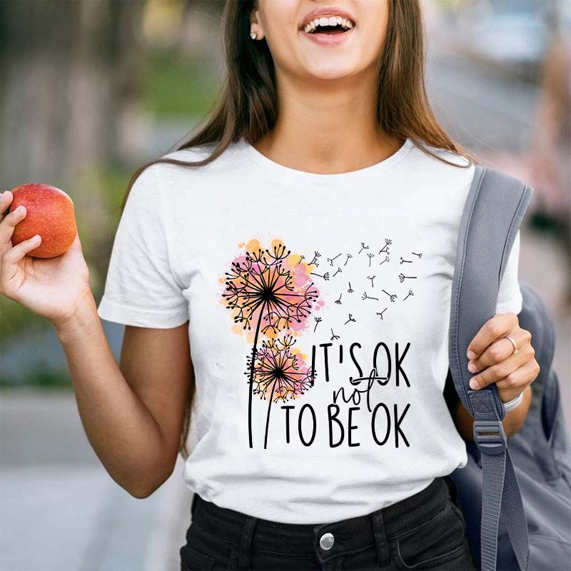 It's Ok Not To Be Ok Teacher T-Shirt