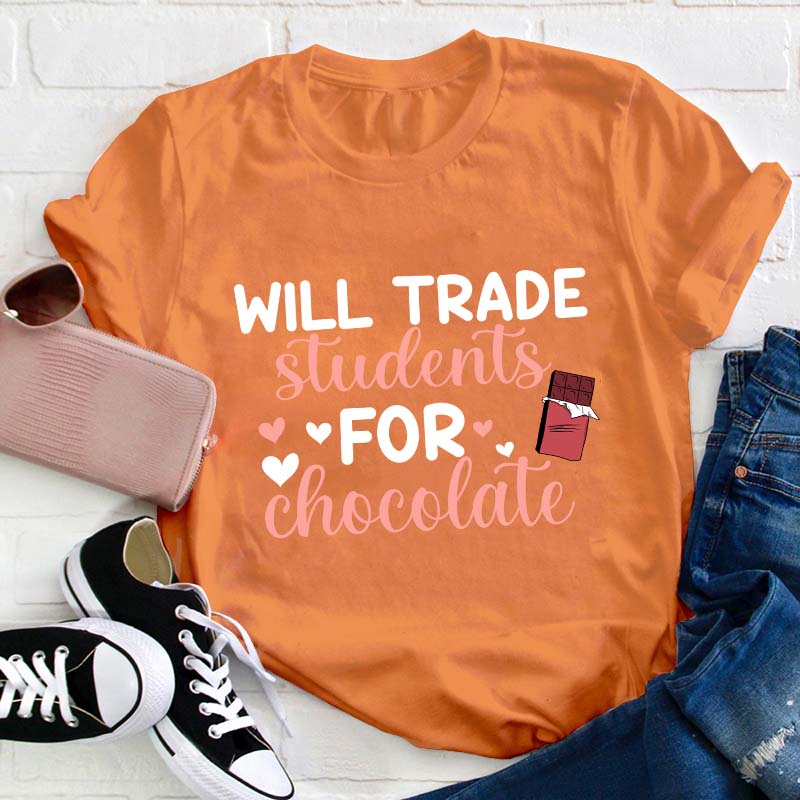 Will Trade Students For Chocolate Teacher T-Shirt