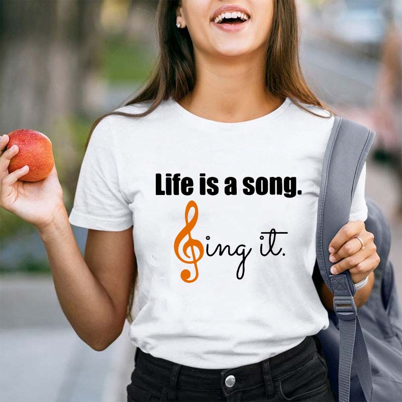 Life Is A Song Sing It Teacher T-Shirt