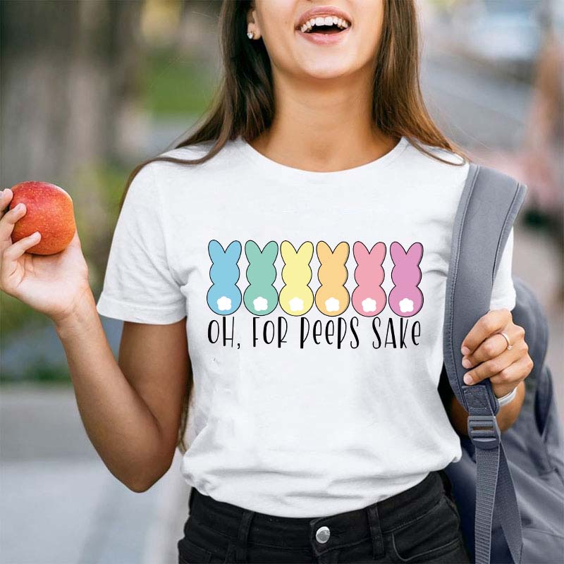Oh For Peeps Sake Teacher T-Shirt