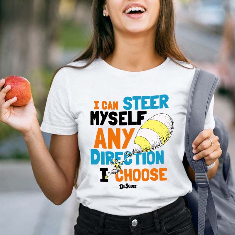 I Can Steer Myself Any Direction I Choose Teacher T-Shirt