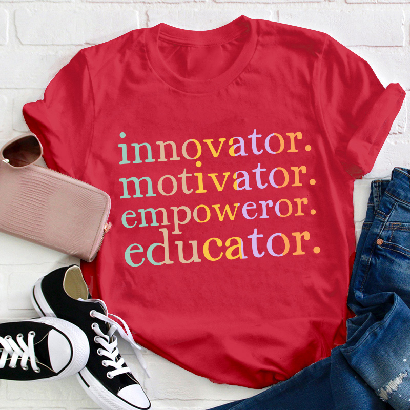 Innovator Motivator Empoweror Educator Teacher T-Shirt