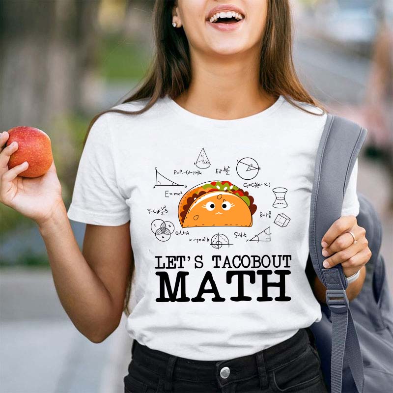 Let's Tacobout Math Teacher T-Shirt