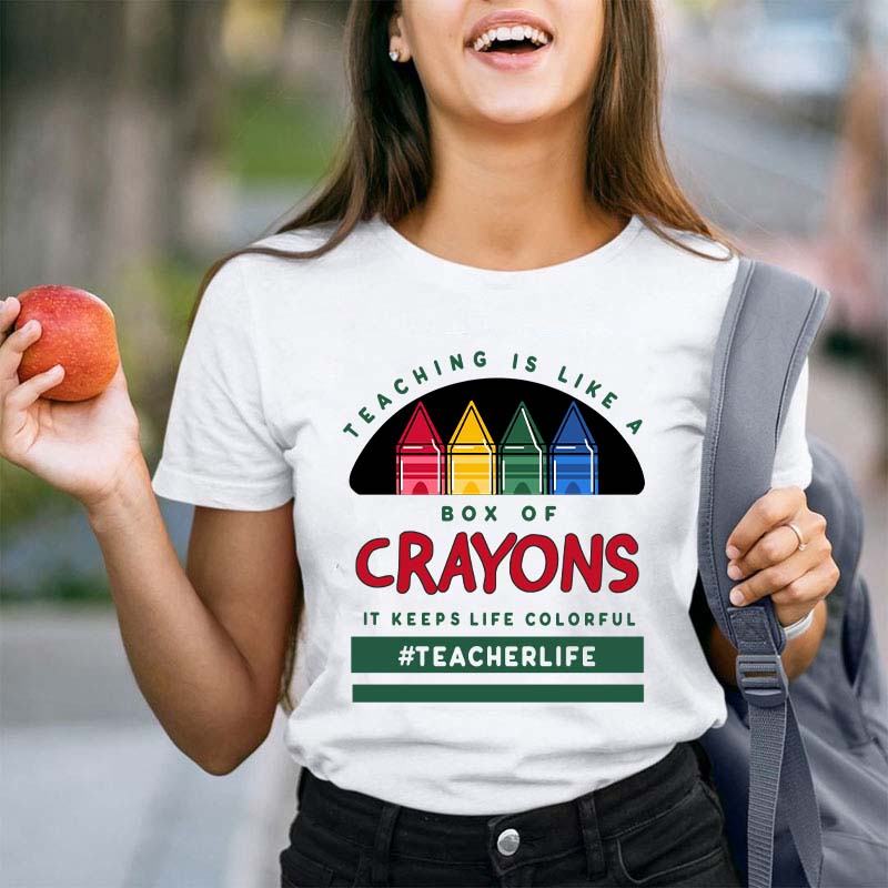 Teaching Is Like A Box Of Crayons Teacher T-Shirt