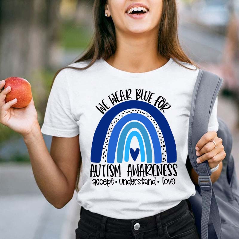 We Wear Blue for Autism Awareness Teacher T-Shirt