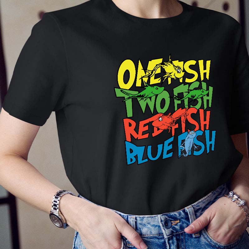 One Fish Two Fish Red Fish Blue Fish Teacher T-Shirt