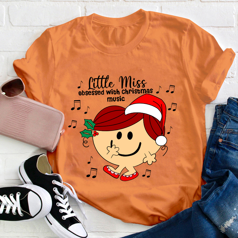 Little Miss Obsessed With Christmas Music Teacher T-Shirt