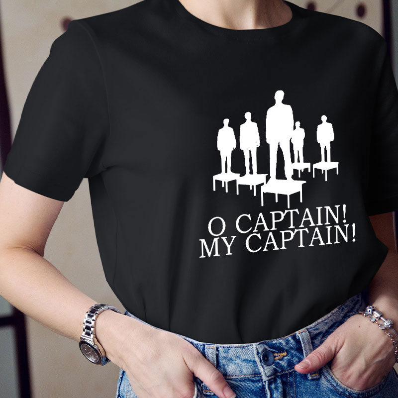 O Captain My Captain Teacher T-Shirt