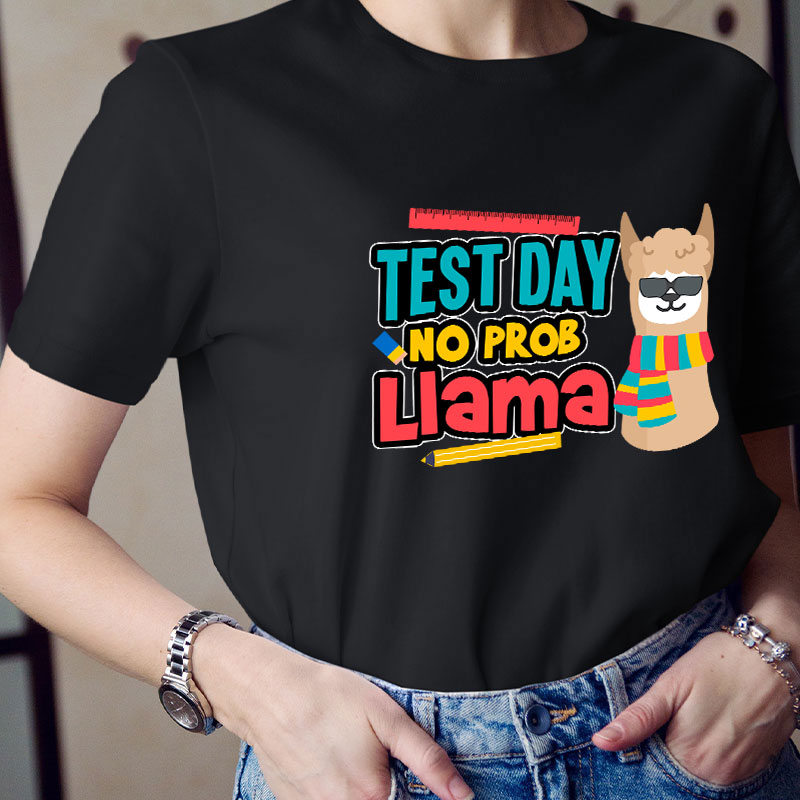 Test Day No Prob Llama Funny T-Shirt