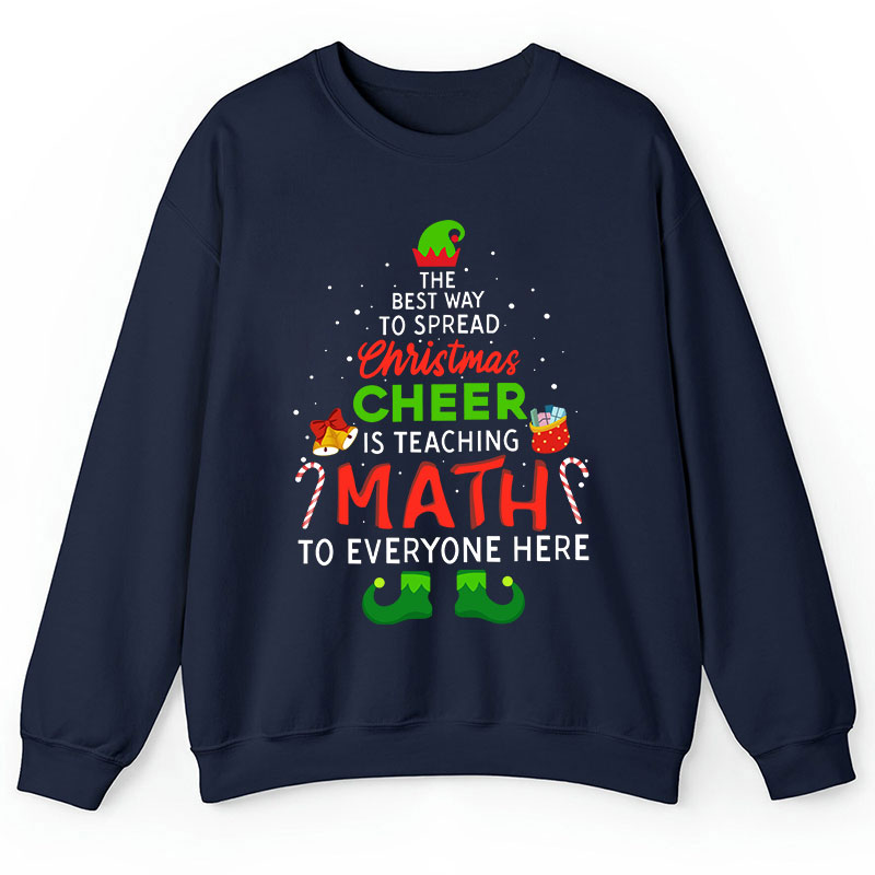 Personalized The Best Way To Spread Christmas Cheer Is Teaching Math To Everyone Here Teacher Sweatshirt