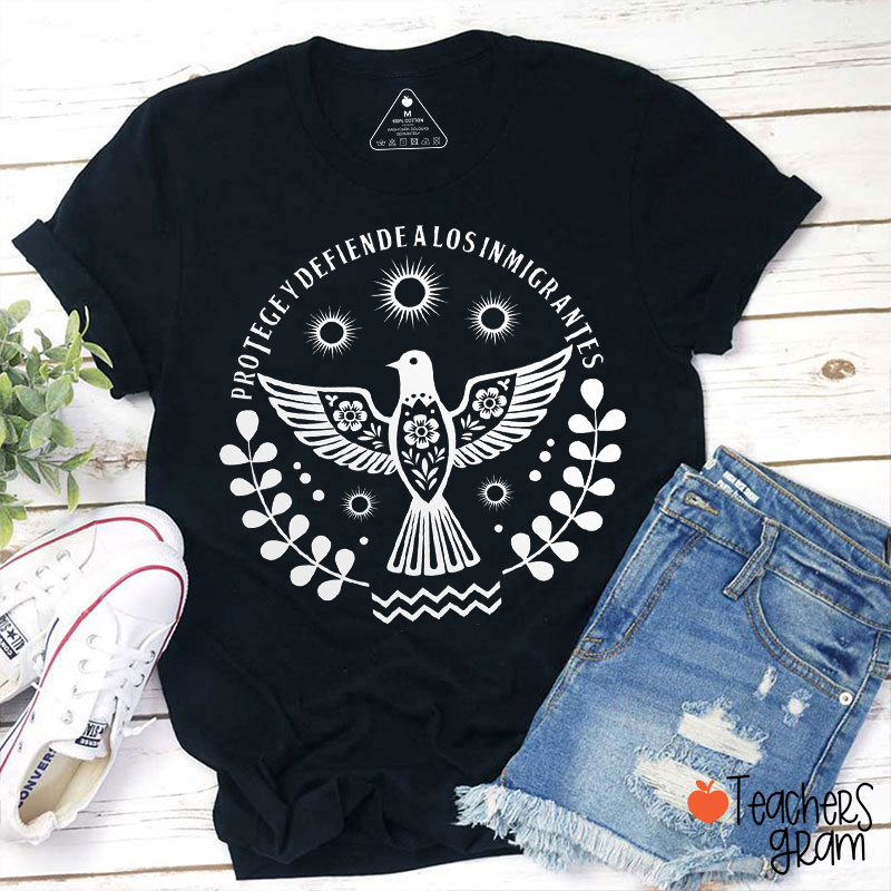 Protege Y Defiende A Los Inmigrantes Teacher T-Shirt