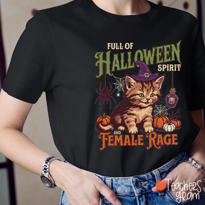 Full Of Halloween Spirit And Female Rage Witch Cat Pumpkin Teacher T‑Shirt