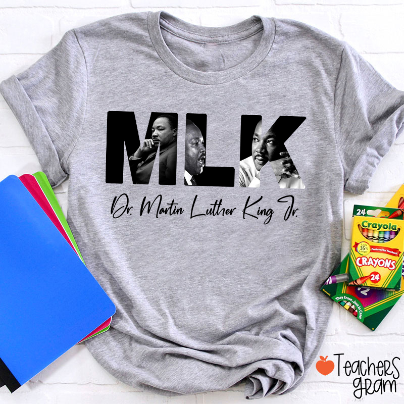 MLK Dr Martin Luther King Jr Teacher T-Shirt