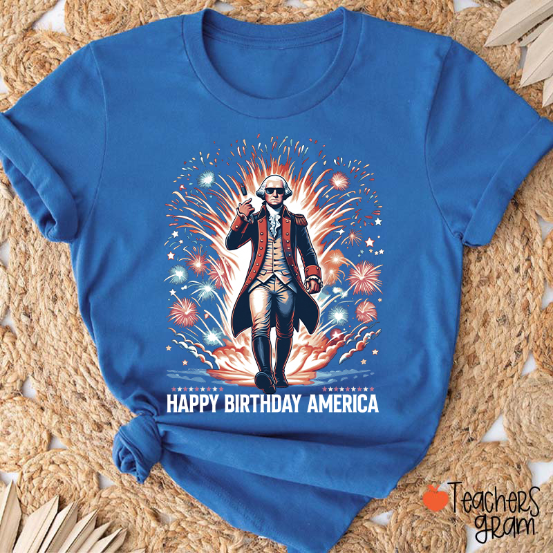 Happy Birthday America Teacher T-Shirt