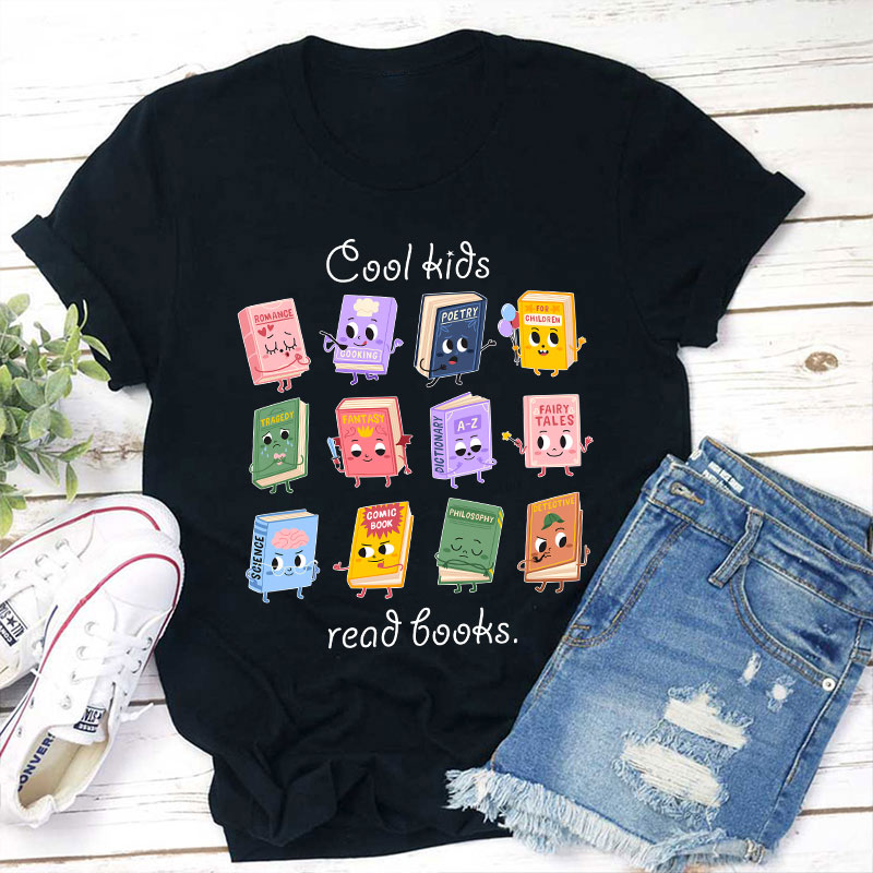 Cool Kids Read Books Teacher T-Shirt