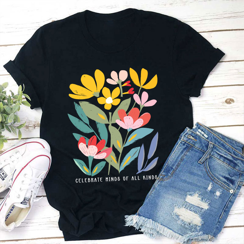 Celebrate Minds Of All Kinds Flower Prints Teacher T-Shirt
