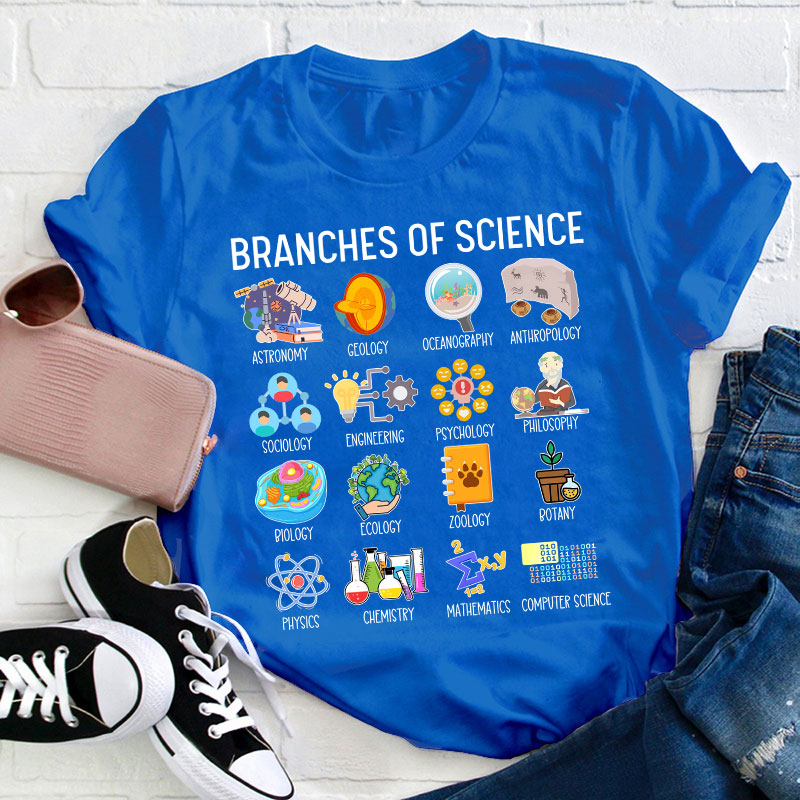 Branches Of Science Teacher T-Shirt