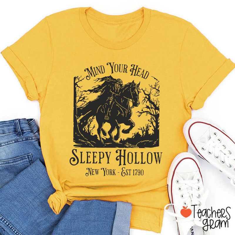 Mind Your Head Sleepy Hollow Teacher T-Shirt