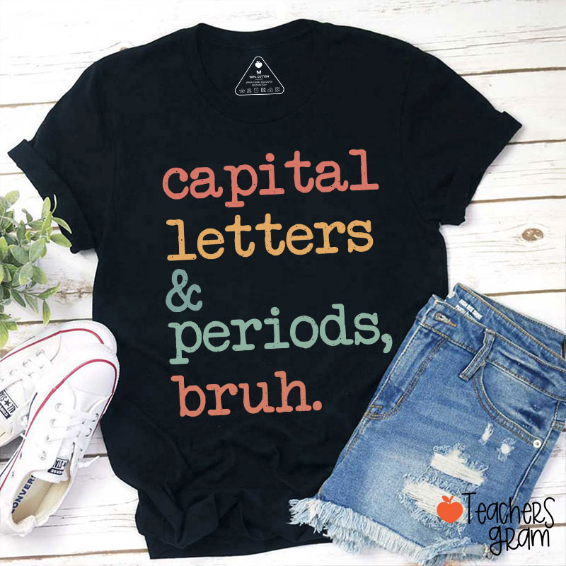 Capital Letters And Periods Bruh Funny Grammar Teacher T-Shirt