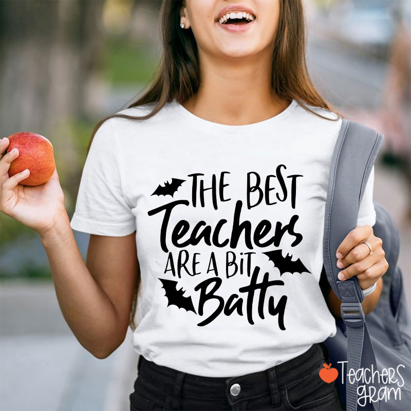 The Best Teachers Are A Bit Batty T-Shirt