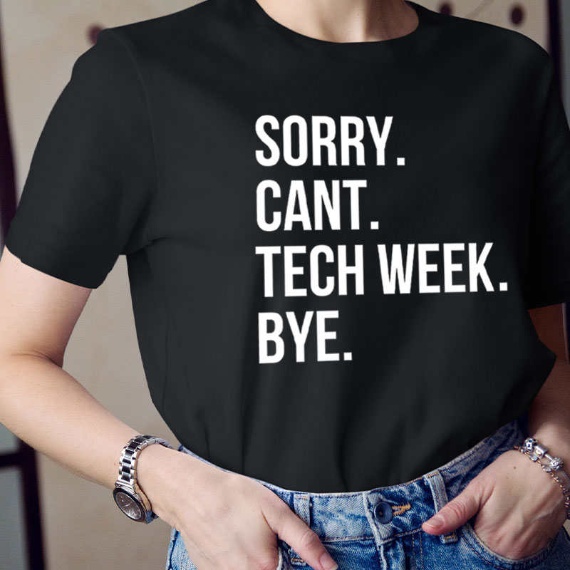 Sorry Cant Teacher Week Tech T-Shirt