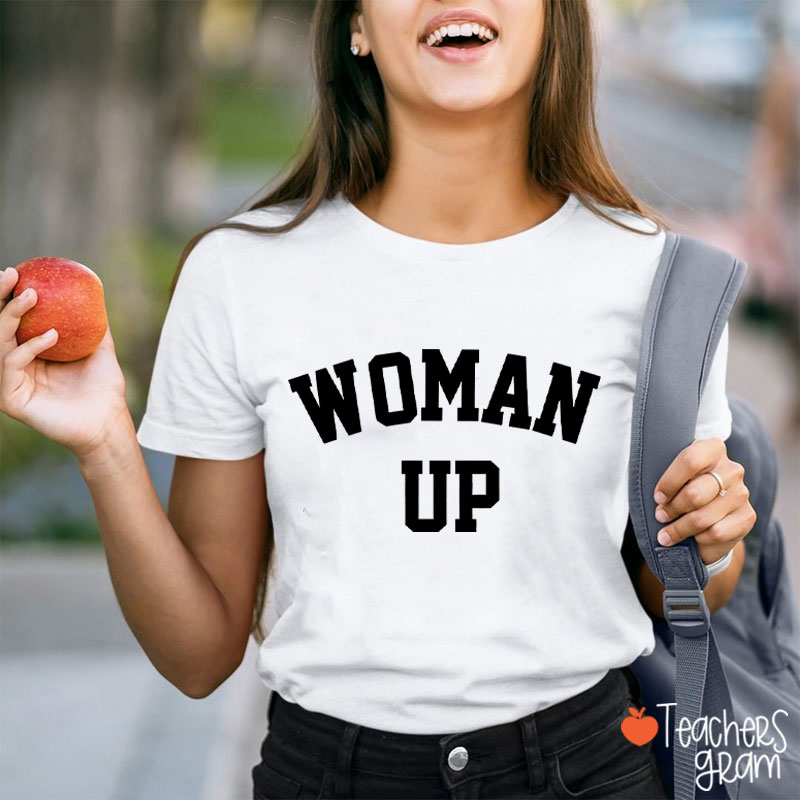 Woman Up Teacher T-Shirt