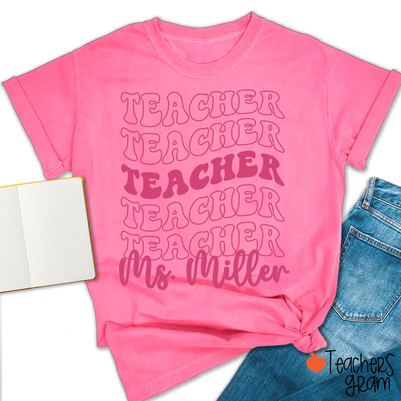 Personalized Text And Name Stacked Typography Teacher T-Shirt