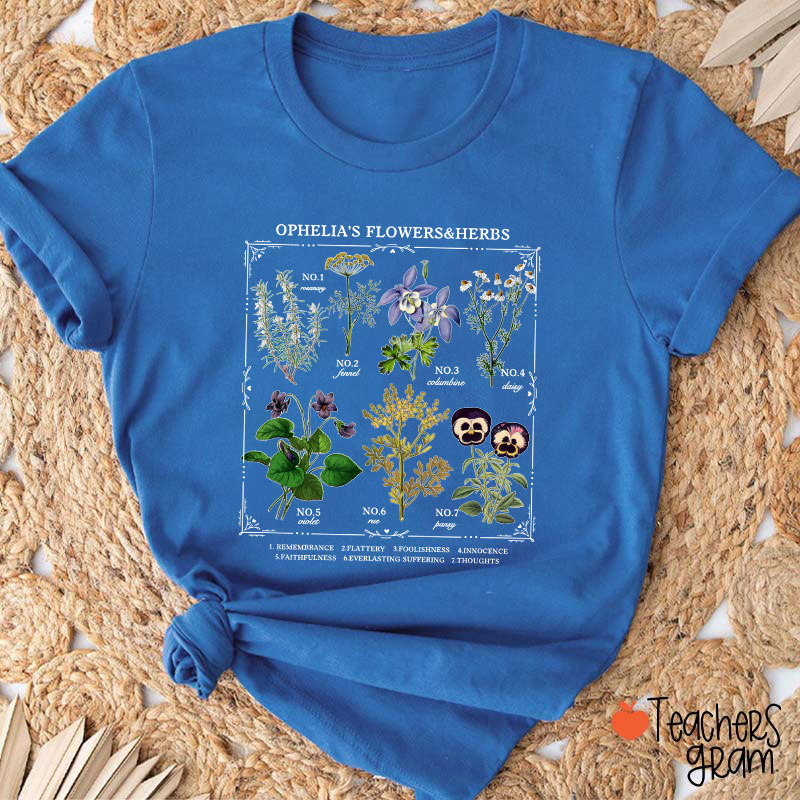 Ophelia's Flowers And Herbs Teacher T-Shirt