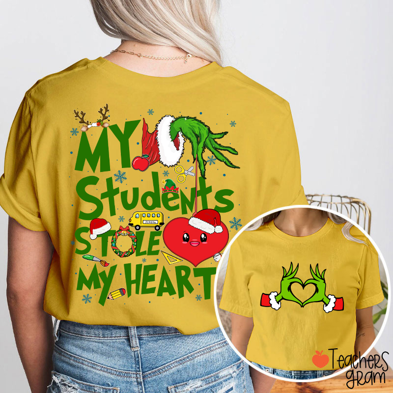 My Students Stole My Heart Green Hand Teacher Two Sided T-Shirt