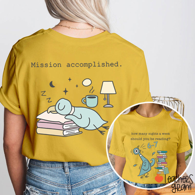 Funny 6-7 Reading Mission Accomplished Teacher Two Sided T-Shirt