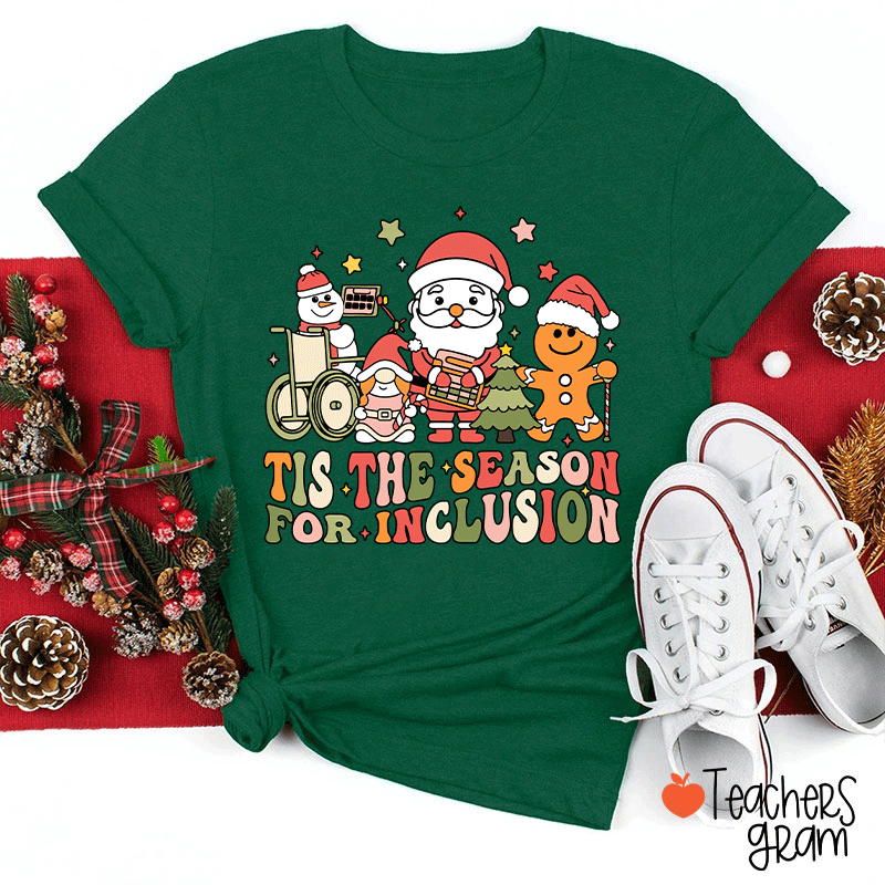 Tis The Season For Inclusion Teacher T-shirt