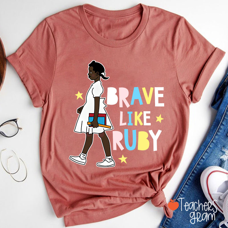 Brave Like Ruby Teacher T-Shirt