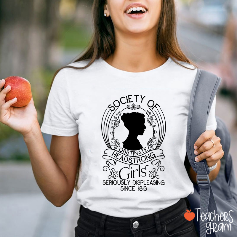 Society Of Obstinate Headstrong Girls Teacher T-Shirt