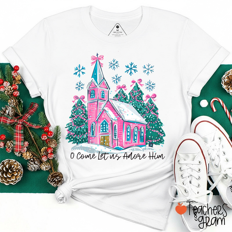 O Come Let Us Adore Him Teacher T-Shirt