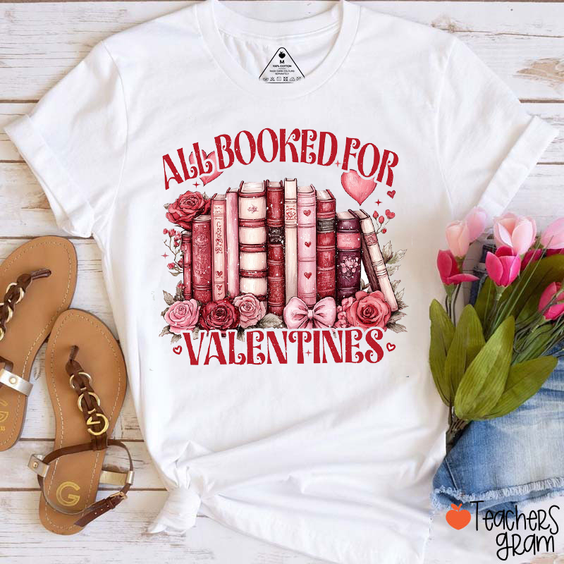 All Booked For Valentines Teacher T-Shirt