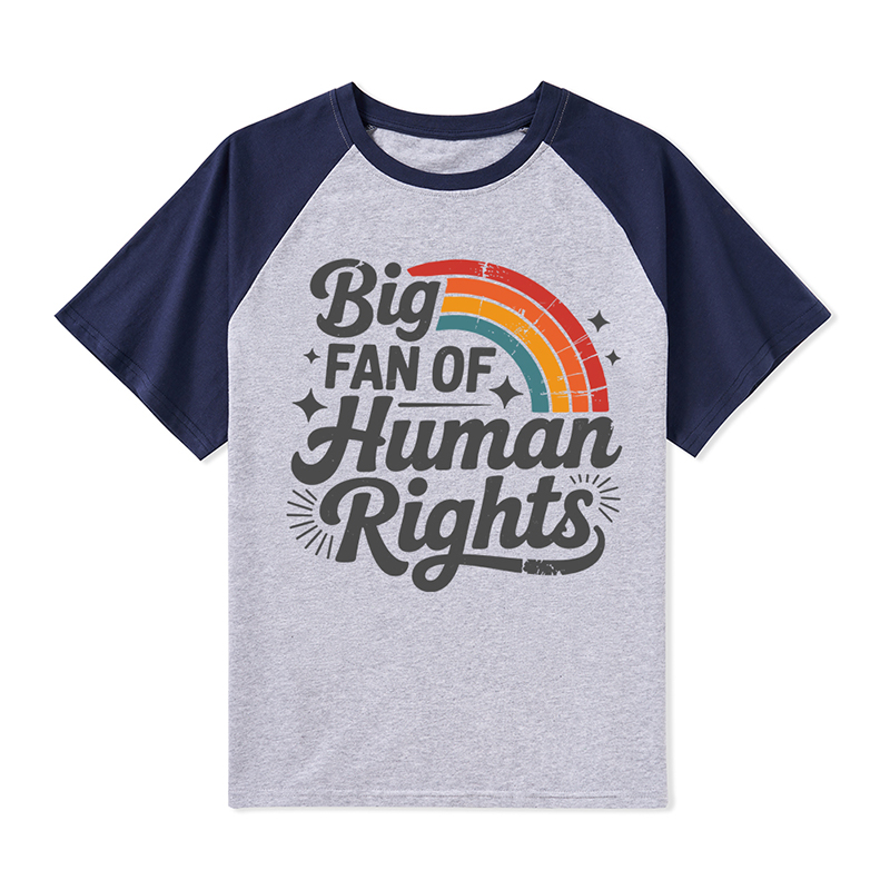 Big Fan Of Human Rights Rainbow Teacher Raglan T-Shirt