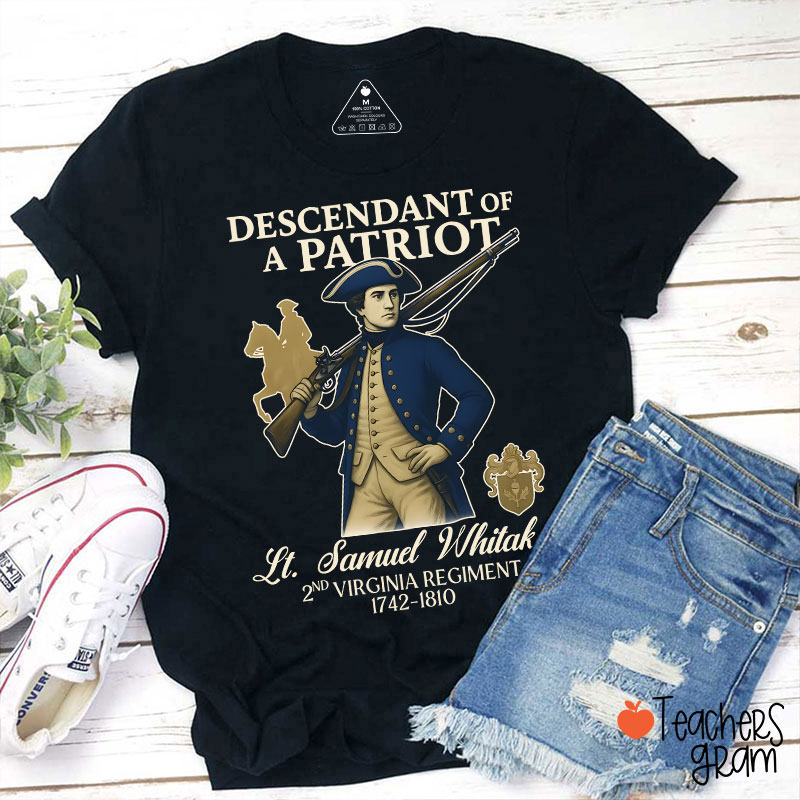 Personalized Descendant Of A Patriot The American Revolution Teacher T-Shirt