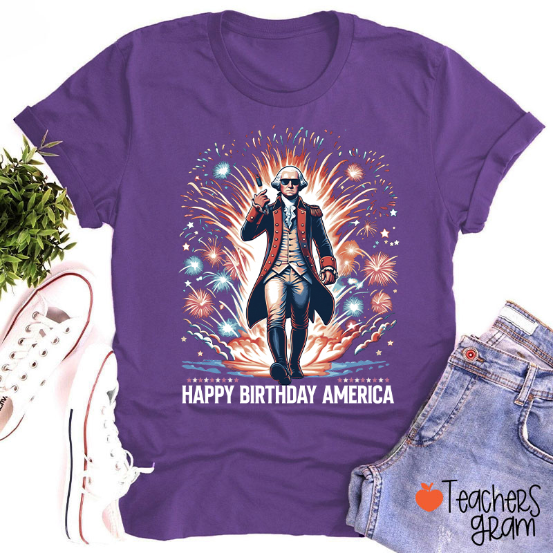 Happy Birthday America Teacher T-Shirt