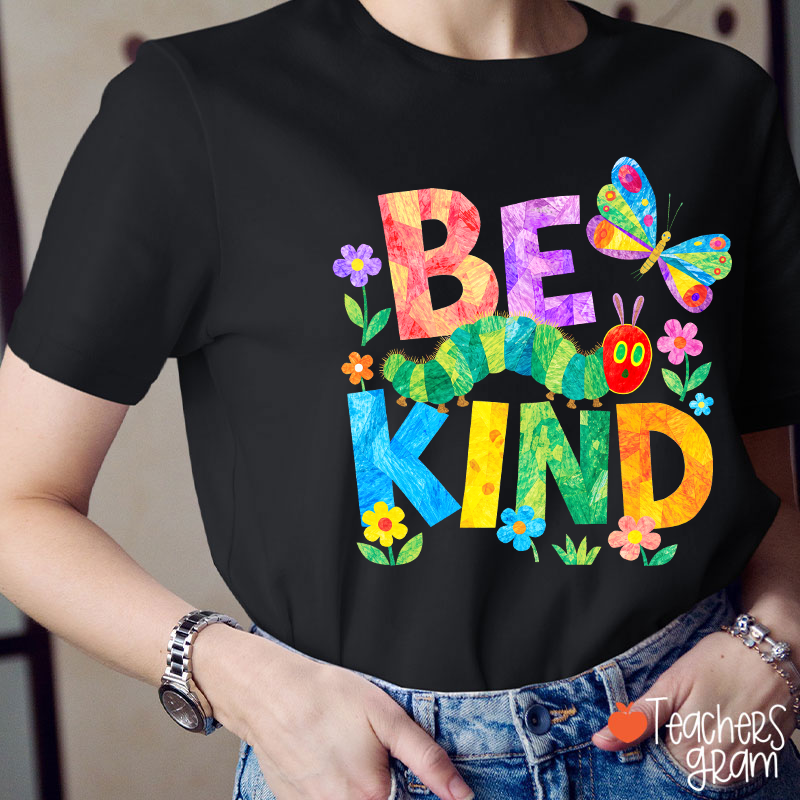 Be Kind Colorful Caterpillar Butterfly Floral Graphic Teacher T-Shirt