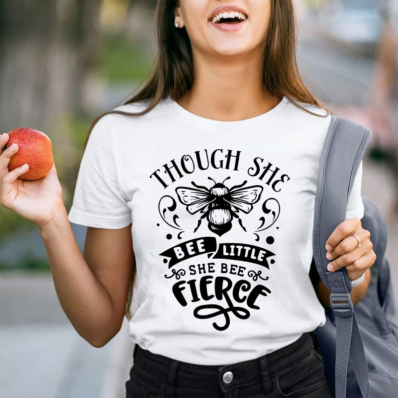 Funny Puns Though She Bee Little She Bee Fierce Teacher T-Shirt