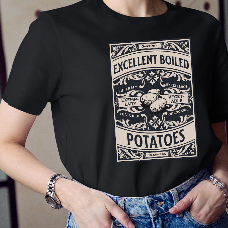 Excellent Boiled Potatoes Jane Austen Art Teacher T-Shirt