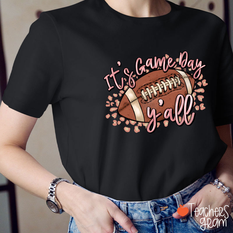 It's Game Day Y'all Teacher T-Shirt