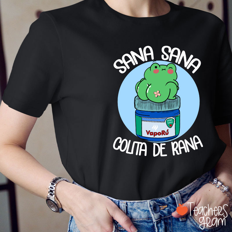 Sana Sana Colita De Rana Spanish Teacher T-Shirt
